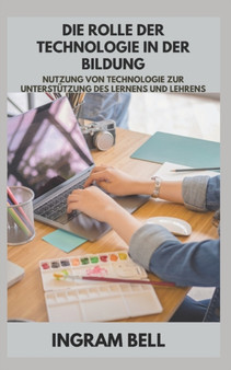 Die Rolle der Technologie in der Bildung by Ingram Bell - Paperback
