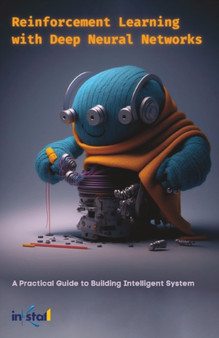 Reinforcement Learning with Deep Neural Networks : A Practical Guide to Building Intelligent System by Roshan Shetty - Paperback