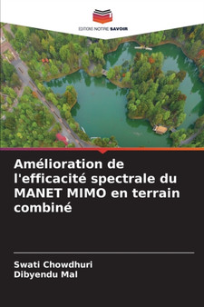 Amelioration de l'efficacite spectrale du MANET MIMO en terrain combine by Swati Chowdhuri - Paperback