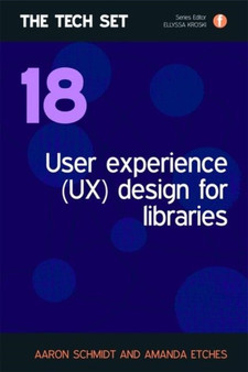 User Experience (UX) Design for Libraries by Aaron Schmidt - Paperback