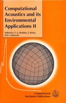 Computational Acoustics and its Environmental Applications by C.A. Brebbia - Hardback