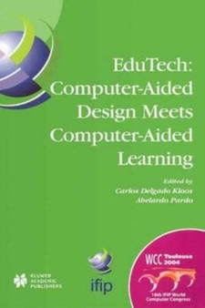 EduTech : Computer-Aided Design Meets Computer-Aided Learning : Computer-Aided Design Meets Computer-Aided Learning by Delgado Kloos Carlos Delgado Kloos - Paperback