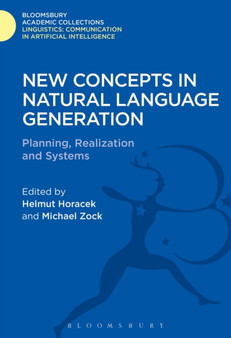 New Concepts in Natural Language Generation : Planning, Realization and Systems by Helmut Horacek - Hardback