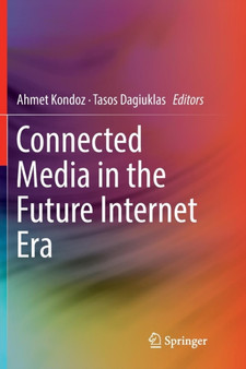 Connected Media in the Future Internet Era by Ahmet Kondoz - Paperback