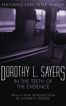 In the Teeth of the Evidence : Lord Peter Wimsey Book 14