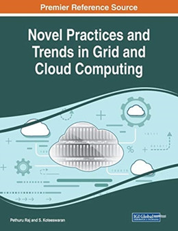 Novel Practices and Trends in Grid and Cloud Computing by Pethuru Raj - Paperback