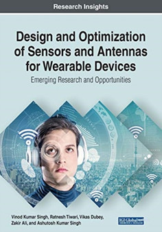 Design and Optimization of Sensors and Antennas for Wearable Devices : Emerging Research and Opportunities by Vinod Kumar Singh - Paperback