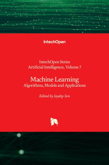 Machine Learning : Algorithms, Models and Applications by Jaydip Sen - Hardback