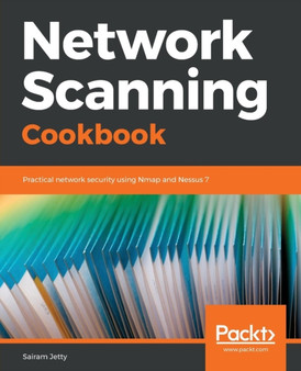 Network Scanning Cookbook : Practical network security using Nmap and Nessus 7 by Sairam Jetty - Paperback