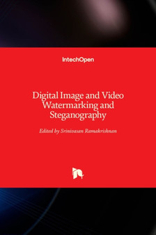 Digital Image and Video Watermarking and Steganography by Sudhakar Ramakrishnan - Hardback