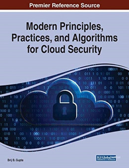 Modern Principles, Practices, and Algorithms for Cloud Security by Brij B. Gupta - Paperback