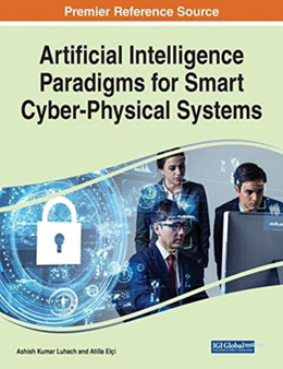 Artificial Intelligence Paradigms for Smart Cyber-Physical Systems by Ashish Kumar Luhach - Paperback