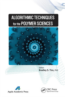 Algorithmic Techniques for the Polymer Sciences by Bradley S. Tice - Paperback
