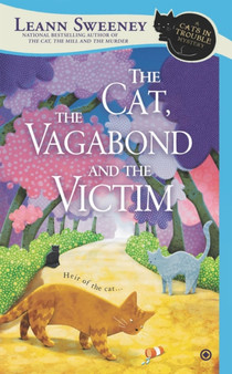 The Cat, The Vagabond And The Victim : A Cats in Trouble Mystery