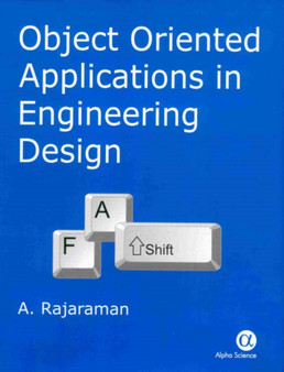 Object Oriented Applications in Engineering Design by A. Rajaraman - Hardback