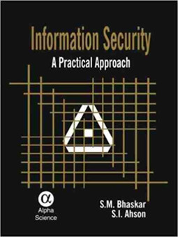 Information Security : A Practical Approach by S.M. Bhaskar - Hardback