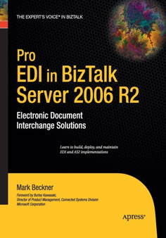Pro EDI in BizTalk Server 2006 R2 : Electronic Document Interchange Solutions by Mark Beckner - Paperback