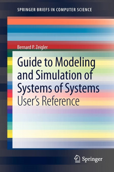 Guide to Modeling and Simulation of Systems of Systems : User's Reference by Bernard Zeigler - Paperback