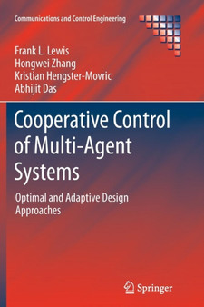 Cooperative Control of Multi-Agent Systems : Optimal and Adaptive Design Approaches by Frank L. Lewis - Paperback