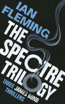 The SPECTRE Trilogy : James Bond 007: Thunderball, On Her Majesty's Secret Service & You Only Live Twice