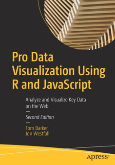 Pro Data Visualization Using R and JavaScript : Analyze and Visualize Key Data on the Web by Tom Barker - Paperback Pro Data Visualization Using R and JavaScript : Analyze and Visualize Key Data on the Web by Tom Barker - Paperback