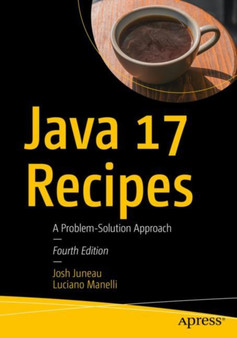 Java 17 Recipes : A Problem-Solution Approach by Josh Juneau - Paperback