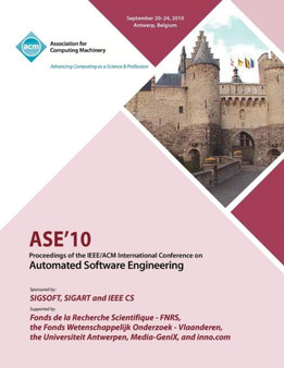 ASE 10 Proceedings of the IEEE/ACM International Conference on Automated Software Engineering by Ase Conference - Paperback