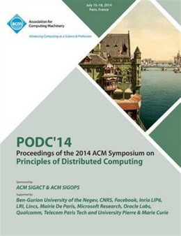 PODC 14 ACM Symposium on Principles of Distributed Computing by Podc `14 Conference Committee - Paperback