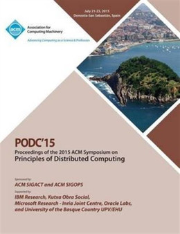 PODC 15 ACM Symposium on Principles of Distributed Computing by Podc 15 Conference Committee - Paperback