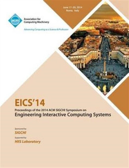 Eics 14 ACM SIGCHI Symposium on Engineering Interactive Computing Systems by Eics 14 Conference Committee - Paperback