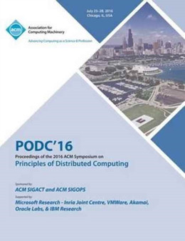 PODC 16 ACM Symposium On Principles of Distributed Computing by Podc 16 Conference Committee - Paperback