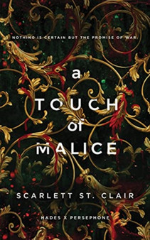 A Touch of Malice : A Dark and Enthralling Reimagining of the Hades and Persephone Myth by Scarlett St. Clair - Paperback