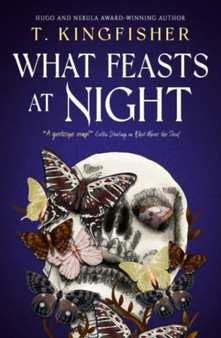 Sworn Soldier - What Feasts at Night by T. Kingfisher - Hardback