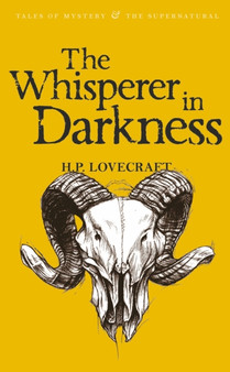 The Whisperer in Darkness : Collected Stories Volume One by H.P. Lovecraft - Paperback