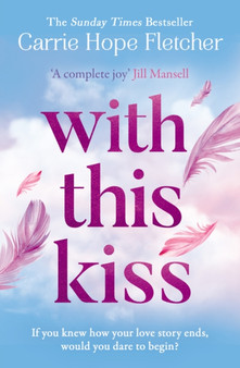 With This Kiss by Carrie Hope Fletcher - Paperback