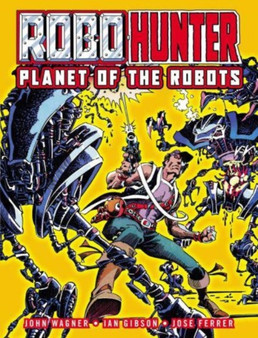 Robo-Hunter : Planet of the Robots by John Wagner - Paperback
