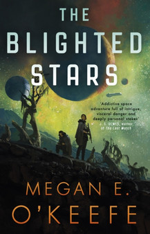 The Blighted Stars by Megan E. O'Keefe - Paperback