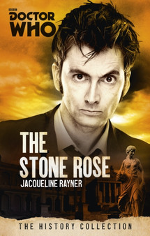 Doctor Who: The Stone Rose : The History Collection by Jacqueline Rayner - Paperback
