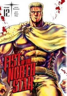 Fist of the North Star, Vol. 12 : 12 by Buronson - Hardback