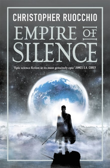 Empire of Silence : The universe-spanning science fiction epic by Christopher Ruocchio - Paperback