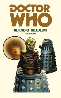 Doctor Who and the Genesis of the Daleks by Terrance Dicks - Paperback