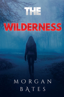 The Wilderness by Morgan Bates - Paperback