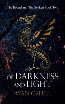 Of Darkness and Light : 2 by Ryan Cahill - Paperback