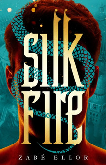 Silk Fire by Zabe Ellor - Hardback