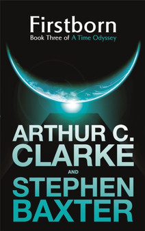 Firstborn : A Time Odyssey Book Three by Sir Arthur C. Clarke - Paperback