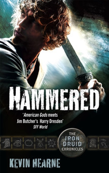 Hammered : The Iron Druid Chronicles by Kevin Hearne - Paperback