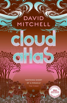 Cloud Atlas : 20th Anniversary Edition, with an introduction by Gabrielle Zevin by David Mitchell - Hardback