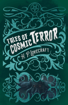 H. P. Lovecraft's Tales of Cosmic Terror by H.P. Lovecraft - Hardback
