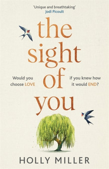 The Sight of You : An unforgettable love story and Richard & Judy Book Club pick by Holly Miller - Hardback