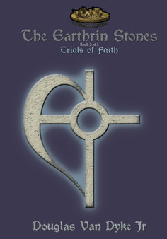 The Earthrin Stones Book 2 of 3 : Trials of Faith: Inheritance of a Sword and a Path : 1 by Douglas Van Dyke - Paperback